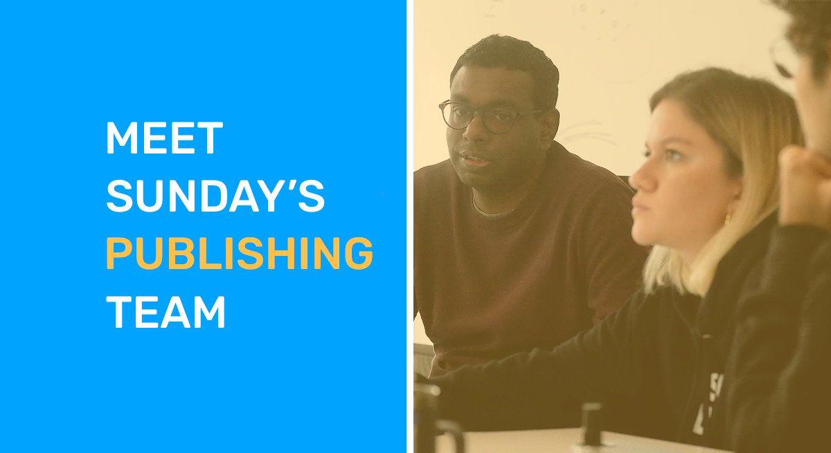 In the Spotlight Sunday’s Publishing Team Sunday